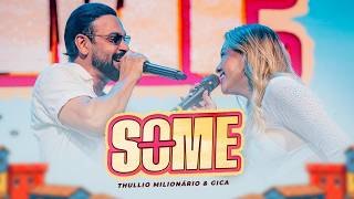 SOME - THULLIO MILIONÁRIO E GICA - Thullio Milionário