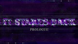 IT STARES BACK PROLOGUE LAUNCH TRAILER