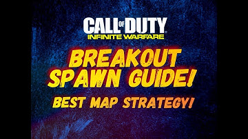 Infinite Warfare: BREAKOUT SPAWN GUIDE | MAP STRATEGY!