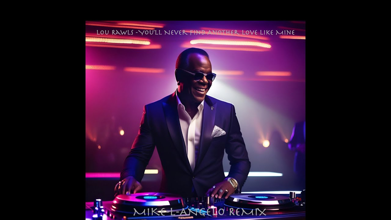 Lou Rawls - You'll Never Find Another Love Like Mine (DJ Mike-L-Angelo 2024 Disco Remix)