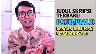 5 JUDUL SKRIPSI PAUD/PIAUD PALING UPDATE DAN MUDAH 2023