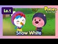 [Lv.1] Snow White | The Snow White's choice? | Bed time story for kids | Pororo