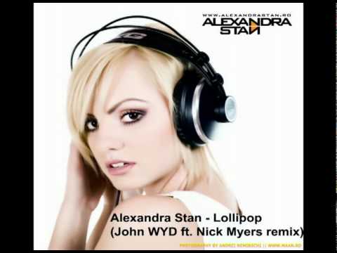 Alexandra Stan Lollipop John WYD ft Nick Myers remix