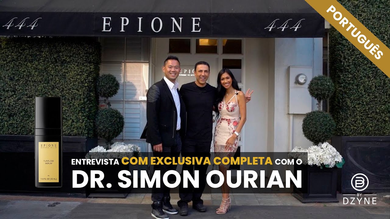 Entrevista Completa com o Criador de Epione, Dr. Simon Ourian ...