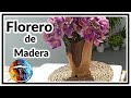 Como hacer FLORERO DE OLIVO ‼‼ Decorando con madera