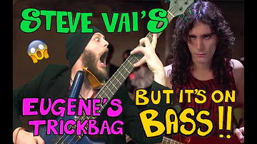 WHAT IF RALPH MACCHIO WAS A BASSIST? | SteveVai's Eugene's Trickbag aka Paganini 5th caprice on Bass