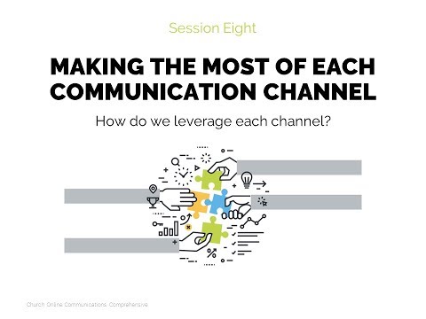 Making the Most of Each Communication Channel | Session 8 - Church Online Communic...