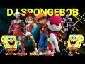 🎤 Dj Spongebob | Versi Boboiboy, Monkart, Miniforce, Free fire, Ultraman