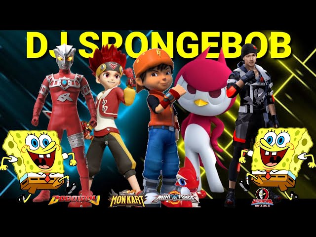 🎤 Dj Spongebob | Versi Boboiboy, Monkart, Miniforce, Free fire, Ultraman | Parody class=