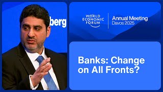 Banks: Change on All Fronts? | World Economic Forum Annual Meeting 2025