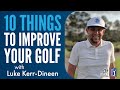 Luke kerrdineen with 10 things to improve your golf