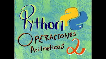 6.- Operaciones aritméticas en Python (Parte 2)