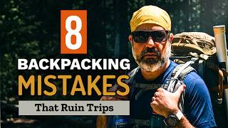 8 Backpacking Mistakes That Make Trips Miserable!