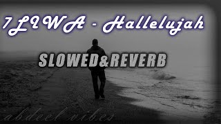 7LIWA - Hallelujah ( SLOWED+REVERB)