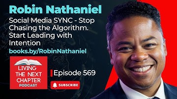 Robin Nathaniel - Social Media SYNC - Stop Chasing the Algorithm. Start Leading with Intention