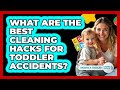 What Are The Best Cleaning Hacks For Toddler Accidents? - Raising A Toddler