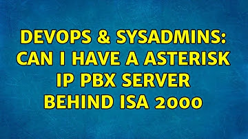 DevOps & SysAdmins: Can i have a Asterisk IP PBX Server Behind ISA 2000