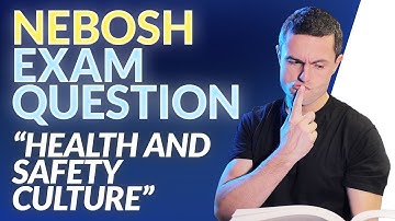 NEBOSH-examenvraag: Gezondheids- en veiligheidscultuur