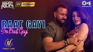 Raat Gayi So Baat Gayi ((Bhoot Police)) #4K UltraHD Song | Jacqueline & Saif | Vishal | Asees Kaur