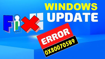 How to fix Windows update error 0x800705b9 windows 10 and 11
