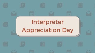 Interpreter Appreciation Day