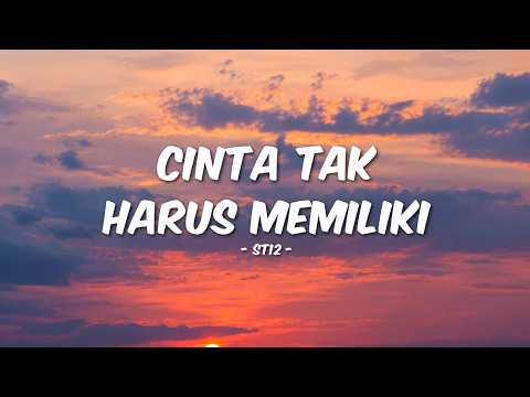 ST12 - Cinta Tidak Harus Memiliki  (Lirik)