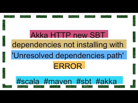 Akka HTTP new SBT dependencies not installing with 'Unresolved dependencies path' ERROR