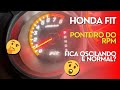 Honda Fit | ponteiro oscilando oque pode ser ?