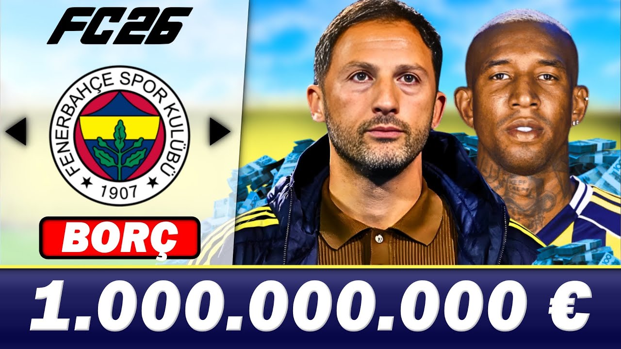 1 MİLYAR EURO BORÇLA FENERBAHÇE REBUILD! FC 26 KARİYER MODU