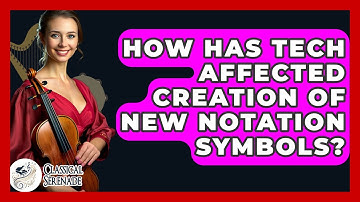 How Has Tech Affected Creation Of New Notation Symbols? - Classical Serenade