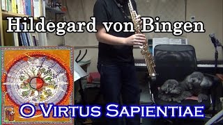 O Virtus Sapientiae (Hildegard von Bingen) on Soprano Saxophone