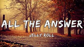 Jelly Roll - All The Answer (Song)