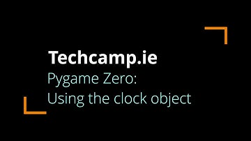 Techcamp.ie - Pygame Zero: Using the clock object