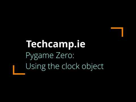 Techcamp.ie - Pygame Zero: Using the clock object