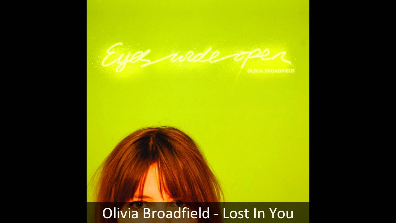 Olivia Broadfield Lost In You (Full) YouTube