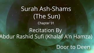 Surah Ash-Shams (The Sun) Abdur Rashid Sufi (Khalaf A'n Hamza)  Quran Recitation
