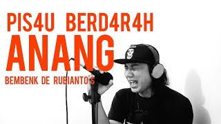 Pis4U Berd4R4H - Anang Cover Lirik By Bembenk De Rubiantos