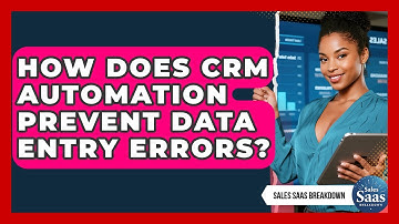 How Does CRM Automation Prevent Data Entry Errors? - Sales Saas Breakdown