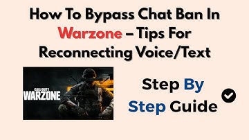 How To Bypass Chat Ban In Warzone – Tips For Reconnecting Voice/Text