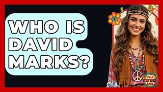 Who Is David Marks? - I'm a 60s Baby