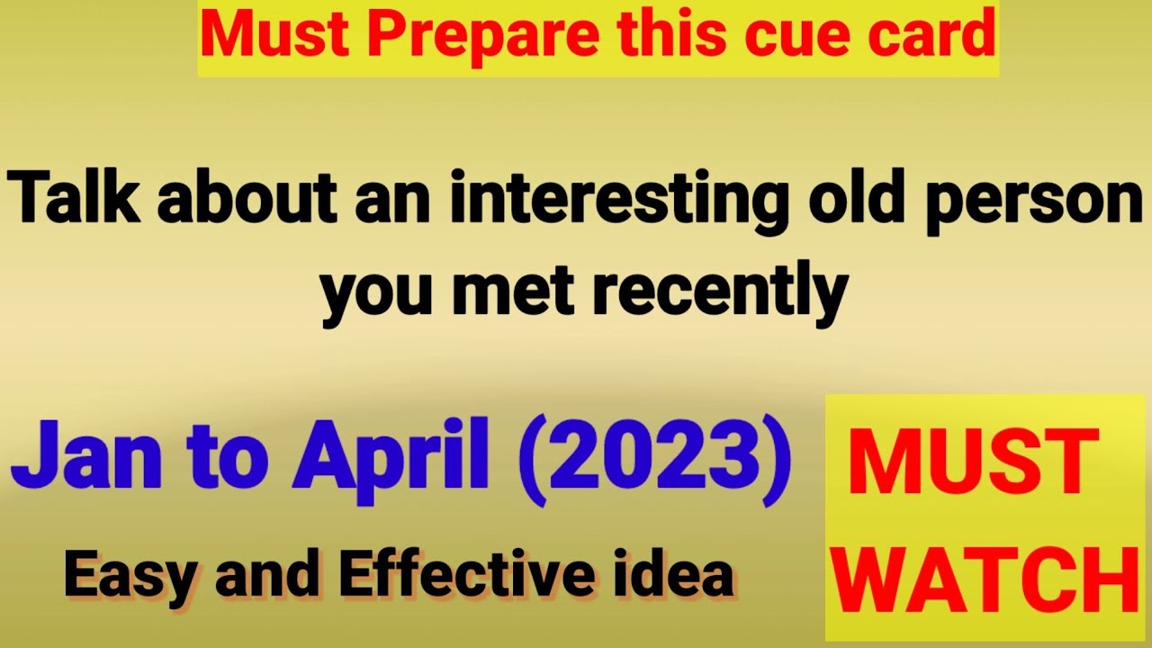 Talk about an interesting old person you met recently| New cue cards ...