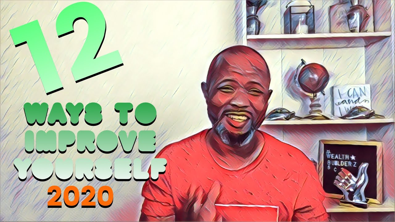 12 Ways To Improve Yourself In 2020 - YouTube