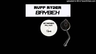 Ruff Ryder - BayBeh (Original Mix)