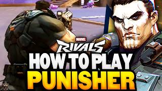 How To Play Punisher Tips, Strats, & More Marvel Rivals