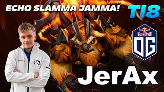 JerAx Earthshaker ECHO SLAMMA JAMMA!!! | OG vs PSG.LGD | The International 2018 Dota 2