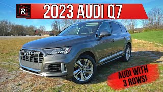 The 2023 Audi Q7 55 TFSI Is An Ultra Quiet & Comfortable Luxury 3Row SUV