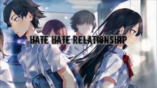 Nightcore || Hate Hate Relationship Lyrics - Colt48