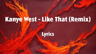 Kanye West - Like That Remix (Lyrics) Resimi