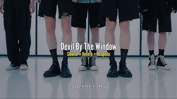 Tomorrow x Together "Devil By The Window" | Slowed + Acapella |نسـخة مبـطـأة + خـالية مـن المـوسيقـى