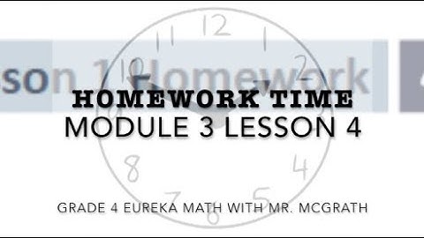 Eureka Math Homework Time Grade 4 Module 3 Lesson 4